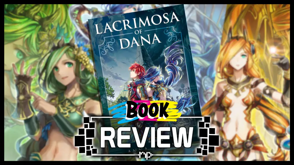 Lacrimosa of Dana Novel Review – An Excellent Ys VIII Retelling for Fans & Newcomers Alike ys 8 book review